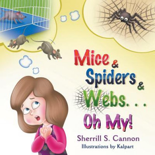 Kniha Mice & Spiders & Webs...Oh My! Sherrill S. Cannon