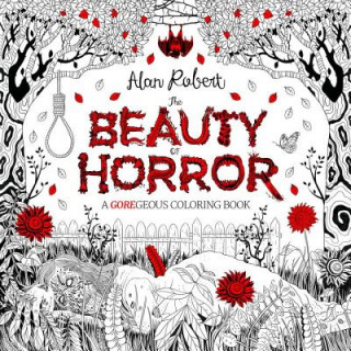 Könyv Beauty of Horror 1: A GOREgeous Coloring Book Alan Robert