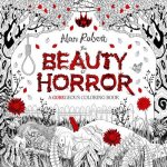 Carte Beauty of Horror 1: A GOREgeous Coloring Book Alan Robert