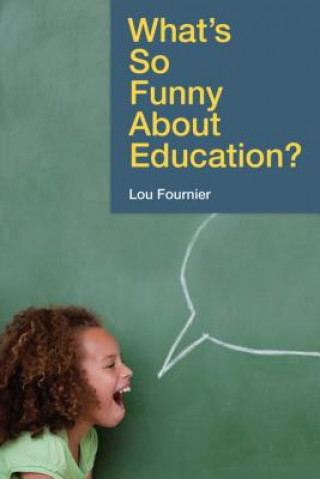 Könyv What's So Funny about Education? Lou Fournier