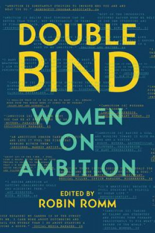 Kniha Double Bind: Women on Ambition Robin Romm