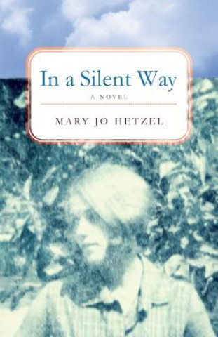 Kniha In a Silent Way Mary Jo Hetzel