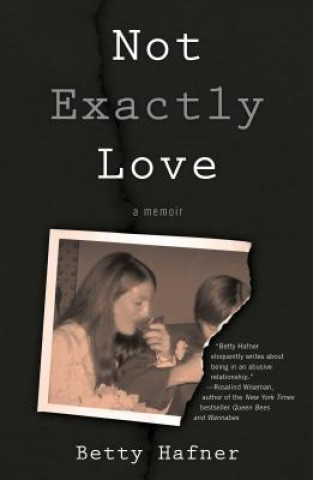 Könyv Not Exactly Love Betty Hafner
