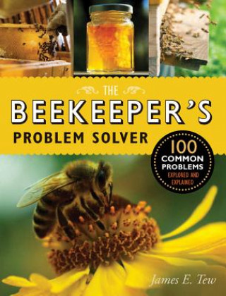 Livro The Beekeeper's Problem Solver: 100 Common Problems Explored and Explained James E. Tew