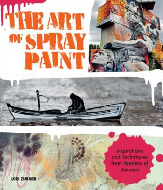 Kniha Art of Spray Paint Lori Zimmer
