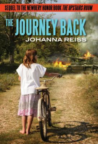 Könyv The Journey Back: Sequel to the Newbery Honor Book the Upstairs Room Johanna Reiss