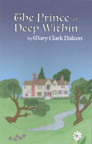 Carte The Prince of Deep Within Mary Clark Dalton