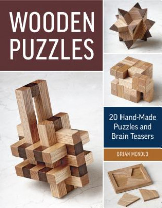 Kniha Wooden Puzzles: 20 Handmade Puzzles and Brain Teasers Brian Menold