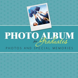 Livre Photo Album for Graduates Speedy Publishing LLC