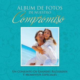 Книга Album de Fotos de Nuestro Un Conjunto de Grandes Recuerdos y Momentos Especiales Speedy Publishing LLC