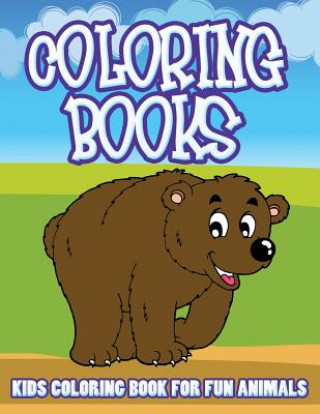 Book Kids Coloring Book for Fun Animals Speedy Publishing LLC