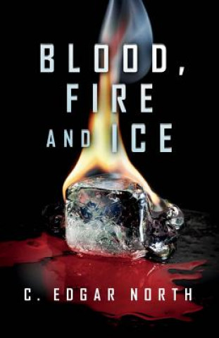 Książka Blood, Fire and Ice C. Edgar North