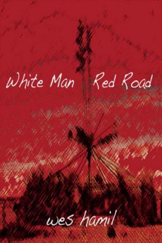 Könyv White Man Red Road Wes Hamil