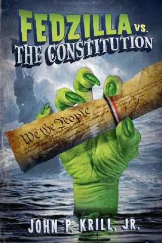 Könyv Fedzilla vs. The Constitution John Krill
