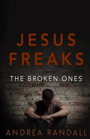 Knjiga Jesus Freaks: The Broken Ones Andrea Randall