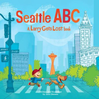 Kniha Seattle ABC: A Larry Gets Lost Book John Skewes