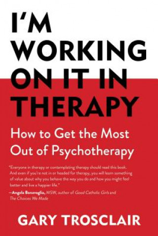 Buch I'm Working On It in Therapy Gary Trosclair