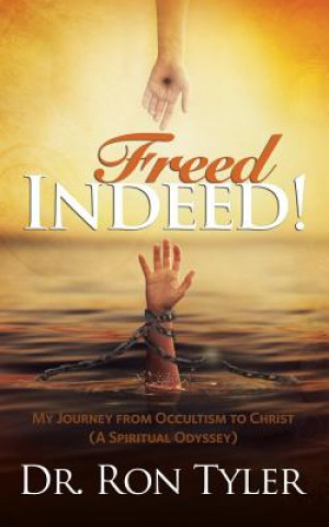 Könyv Freed Indeed! Dr. Ron Tyler
