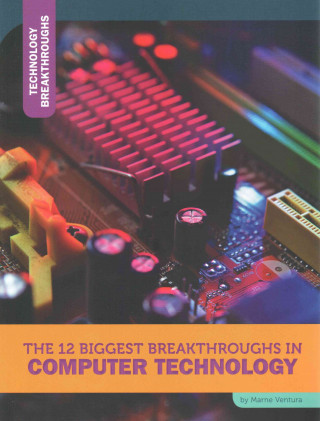 Kniha The 12 Biggest Breakthroughs in Computer Technology Marne Ventura