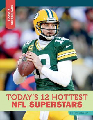 Könyv Today's 12 Hottest NFL Superstars Tom Robinson