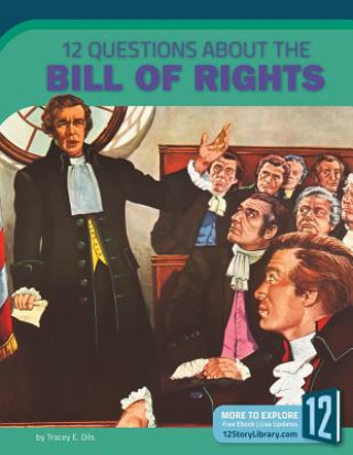 Könyv 12 Questions about the Bill of Rights Tracey E. Dils