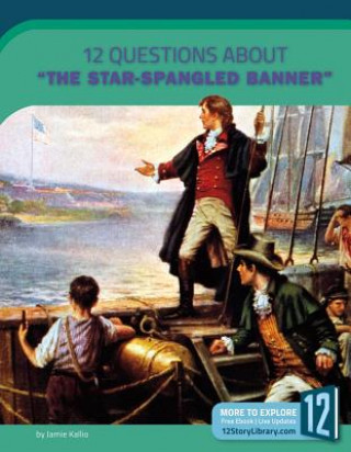 Book 12 Questions about the Star Spangled Banner Jamie Kallio