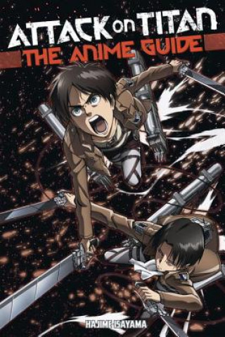 Kniha Attack On Titan: The Anime Guide Hajime Isayama