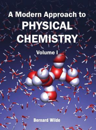 Kniha Modern Approach to Physical Chemistry: Volume I Bernard Wilde