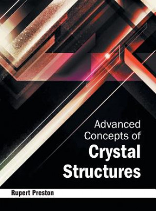 Carte Advanced Concepts of Crystal Structures Rupert Preston