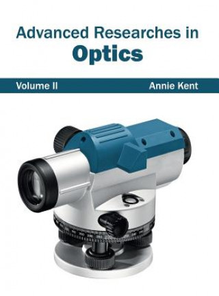 Książka Advanced Researches in Optics: Volume II Annie Kent