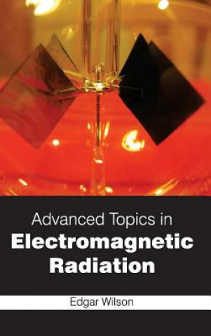 Könyv Advanced Topics in Electromagnetic Radiation Edgar Wilson