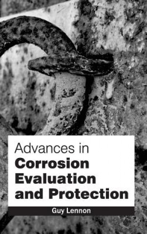 Könyv Advances in Corrosion Evaluation and Protection Guy Lennon