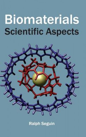Kniha Biomaterials: Scientific Aspects Ralph Seguin