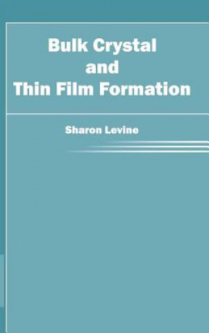 Carte Bulk Crystal and Thin Film Formation Sharon Levine