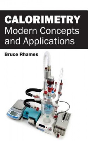 Kniha Calorimetry: Modern Concepts and Applications Bruce Rhames