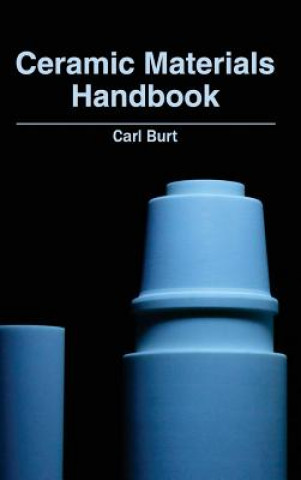 Kniha Ceramic Materials Handbook Carl Burt