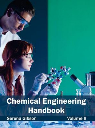 Könyv Chemical Engineering Handbook: Volume II Serena Gibson
