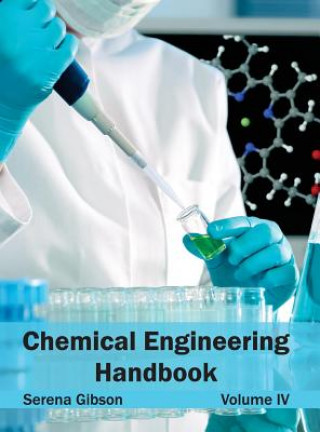 Könyv Chemical Engineering Handbook: Volume IV Serena Gibson