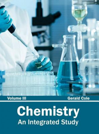 Book Chemistry: An Integrated Study (Volume III) Gerald Cole
