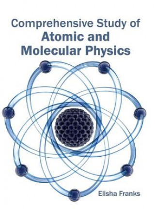 Kniha Comprehensive Study of Atomic and Molecular Physics Elisha Franks