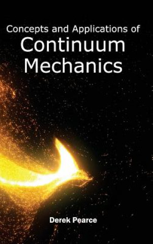 Kniha Concepts and Applications of Continuum Mechanics Derek Pearce