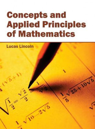 Carte Concepts and Applied Principles of Mathematics Lucas Lincoln