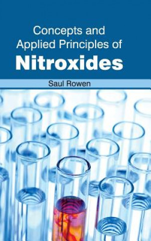 Könyv Concepts and Applied Principles of Nitroxides Saul Rowen
