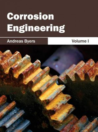 Книга Corrosion Engineering: Volume I Andreas Byers