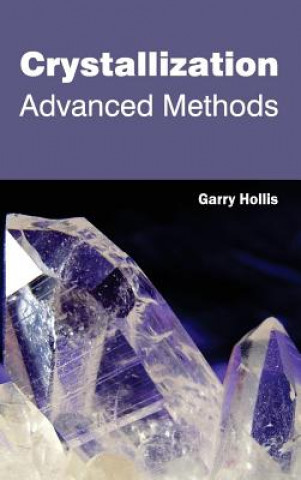 Carte Crystallization: Advanced Methods Garry Hollis