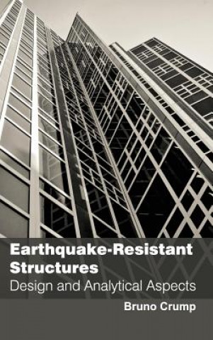 Książka Earthquake-Resistant Structures: Design and Analytical Aspects Bruno Crump