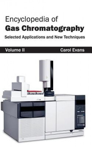 Kniha Encyclopedia of Gas Chromatography: Volume 2 (Selected Applications and New Techniques) Carol Evans