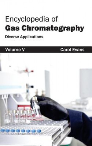 Könyv Encyclopedia of Gas Chromatography: Volume 5 (Diverse Applications) Carol Evans