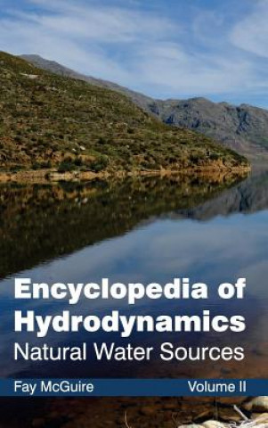 Książka Encyclopedia of Hydrodynamics: Volume II (Natural Water Sources) Fay McGuire