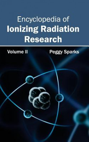 Buch Encyclopedia of Ionizing Radiation Research: Volume II Peggy Sparks